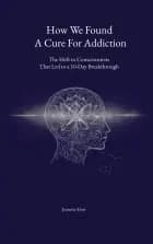 How we found a cure for addiction