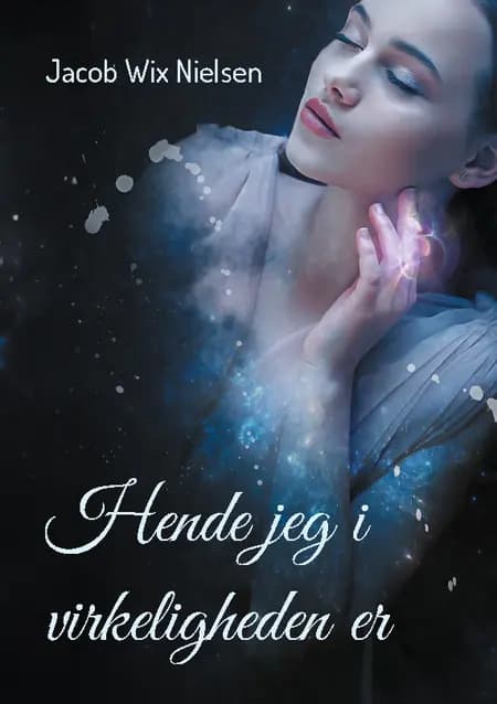 Hende jeg i virkeligheden er af Jacob Wix Nielsen