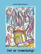 Det er mærkeligt af Grethe Vibeke Marholm