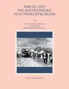1948 og det palæstinensiske flygtningeproblem af Carsten Skovgaard Jensen