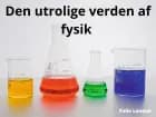 Den utrolige verden af fysik