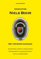 Arven efter Niels Bohr af Claus Münchow