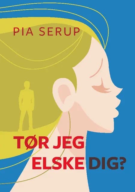Tør jeg elske dig? af Pia Serup