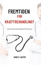 Fremtiden for kræftbehandling? af Hans C. Bayer