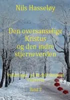 Den oversanselige Kristus og den indre stjerneverden af Nils Hasseløy