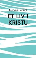 Et Liv i Kristu af Neema Penuel