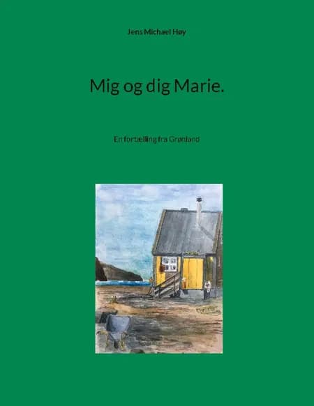 Mig og dig Marie. af Jens Michael Høy