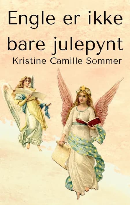 Engle er ikke bare julepynt af Kristine Camille Sommer