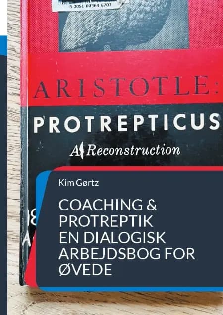 Coaching & protreptik. En dialogisk arbejdsbog for øvede af Kim Gørtz