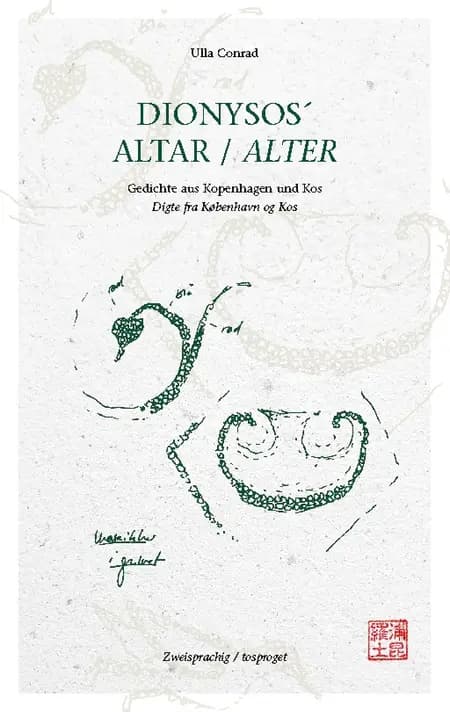 DIONYSOS´ ALTAR - Gedichte aus Kopenhagen und Kos af Ulla Conrad