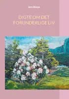 DIGTE OM DET FORUNDERLIGE LIV af Jørn Bjerge
