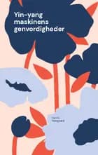 Yin-yang maskinens genvordigheder af Henrik Neergaard