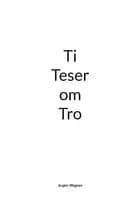 Ti Teser om Tro