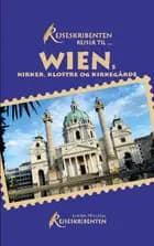 Rejseskribenten Rejser Til... Wiens kirker, klostre og kirkegårde