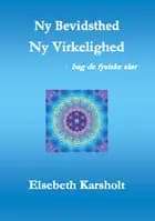 Ny Bevidsthed, Ny Virkelighed