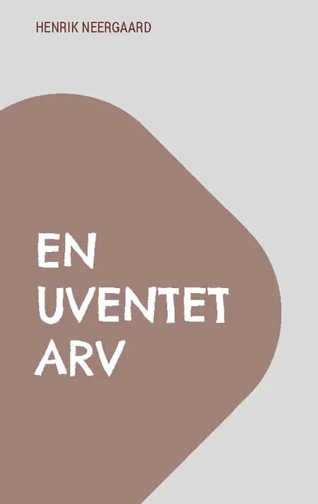 En uventet arv af Henrik Neergaard