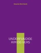 Underfundige rim og vers af Susanne Reichhardt