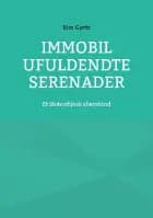 Immobil Ufuldendte serenader af Kim Gørtz