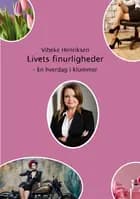 Livets Finurligheder af Vibeke Henriksen