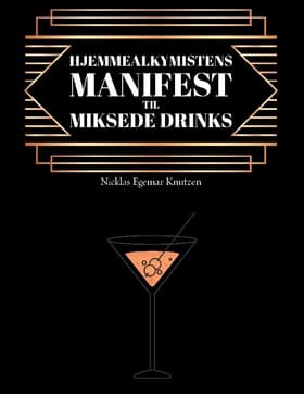 Hjemmealkymistens manifest til miksede drinks af Nicklas Egemar Knutzen