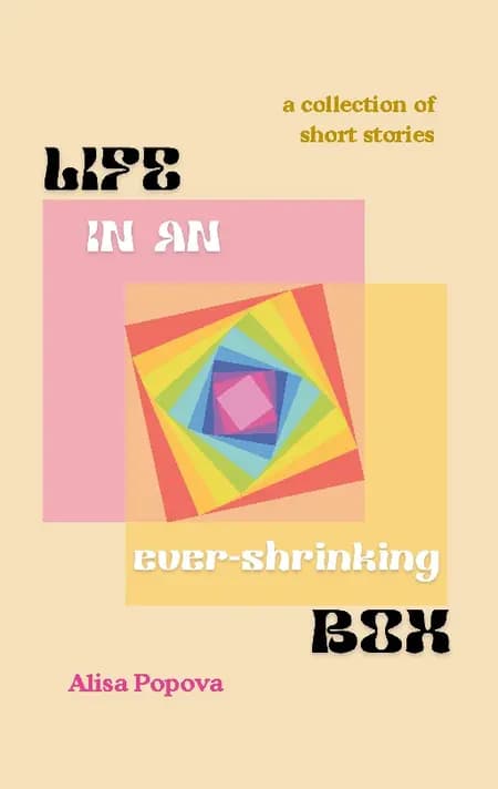 Life in an ever-shrinking box af Alisa Popova