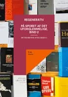 Regenerativ. På sporet af det uforglemmelige, bind 2 af Kim Gørtz