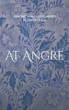 At Angre af Kim Michael Ladegaard Schrewelius