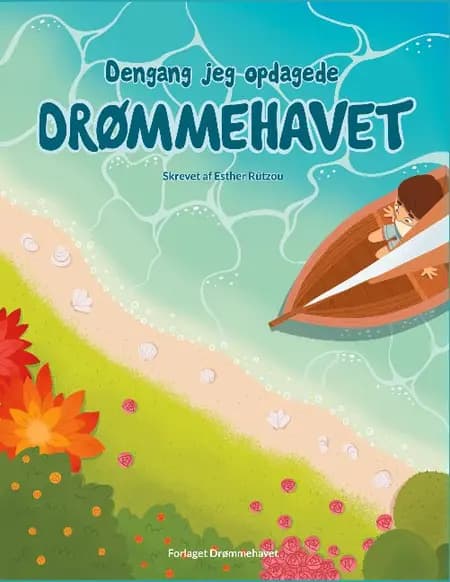 Dengang jeg opdagede Drømmehavet af Esther Rützou