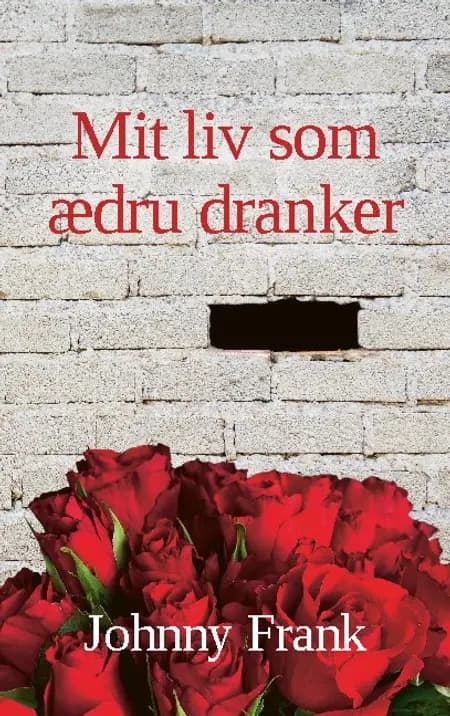 Mit liv som ædru dranker af Johnny Frank