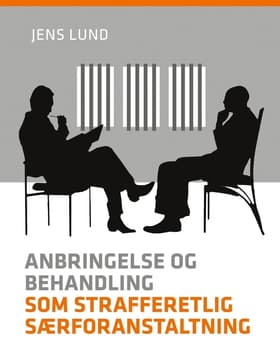 Anbringelse og behandling som strafferetlig særforanstaltning af Jens Lund