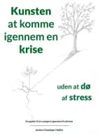Kunsten at komme igennem en krise uden at dø af stress