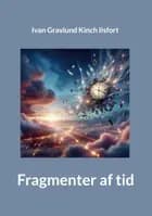 Fragmenter af tid af Ivan Gravlund Kinch Ilsfort