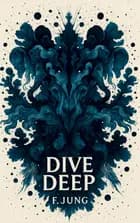 Dive Deep af F. Jung