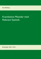 Kvantitative Metoder med Relevant Statistik. af Kurt Allenberg