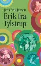Erik fra Tylstrup af Jens Erik Jensen