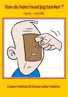 Kan du høre hvad jeg tænker ? af Carsten Fabricius og Denise Fabricius
