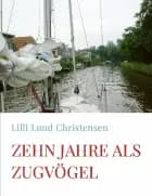 Zehn Jahre als Zugvögel af Lilli Lund Christensen
