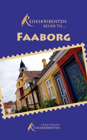 Rejseskribenten Rejser Til... Faaborg af Linda Nielsen