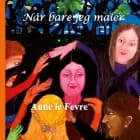 Når bare jeg maler