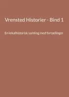 Vrensted Historier - Bind 1