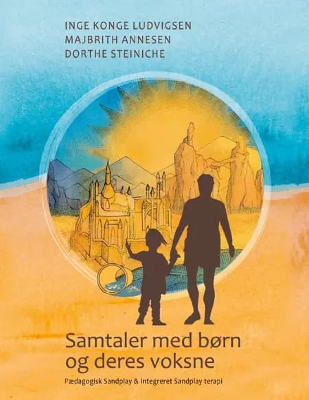 Samtaler med børn og deres voksne af Majbrith Annesen