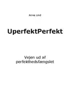 UperfektPerfekt af Anne Lind