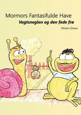 Vagtsneglen og den fede frø af Miriam Drews