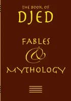 Djed - Fables & Mythology