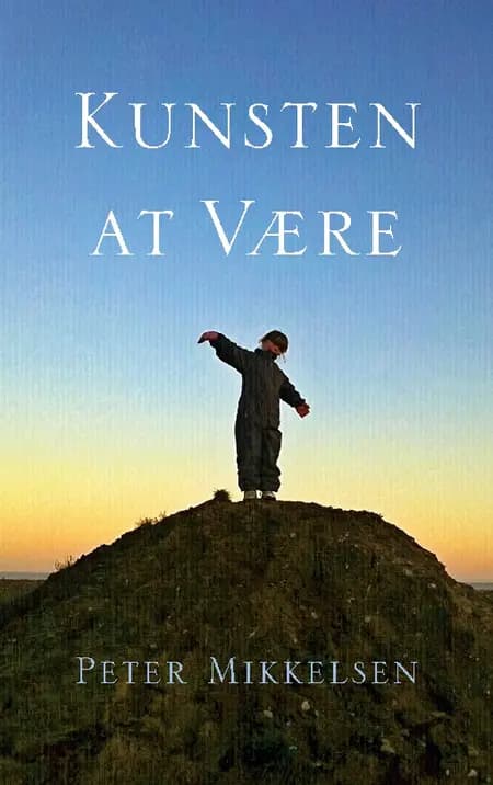 Kunsten at være af Peter Mikkelsen