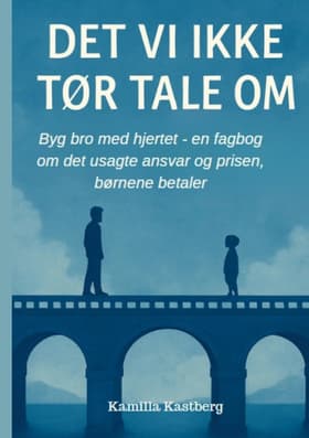 Det vi ikke tør tale om! af Kamilla Kastberg