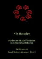 Møder med Rudolf Steiners rosenkorsmeditationer