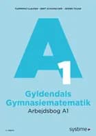 Gyldendals Gymnasiematematik Arbejdsbog A1 af Flemming Clausen, Gert Schomacker og Jesper Tolnø