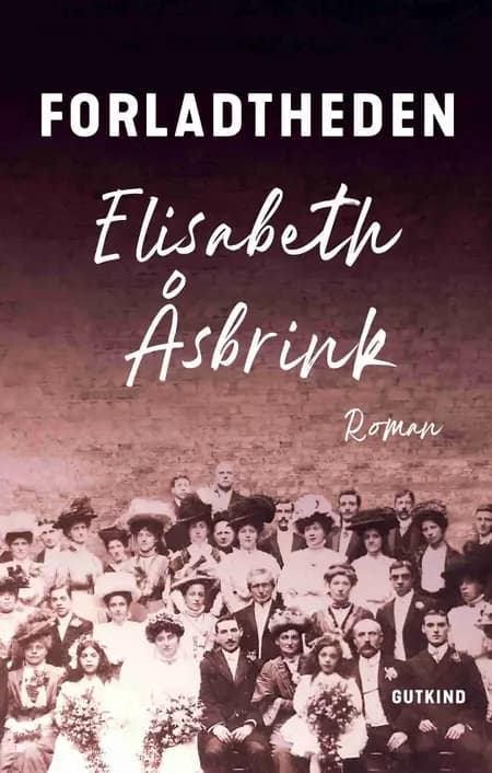 Forladtheden af Elisabeth Åsbrink