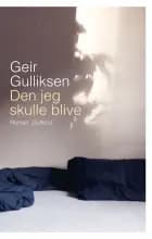 Den jeg skulle blive af Geir Gulliksen